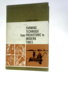 Farming Technique from Prehistoric to Modern Times 