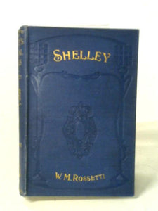 The Poetical Works of Percy Bysshe Shelley Volume I 