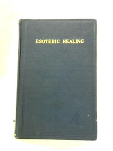 Esoteric Healing Vol. IV 