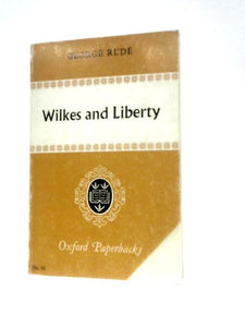 Wilkes and Liberty (Oxford Paperbacks) 