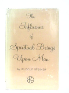 The Influence of Spiritual beings upon Man 