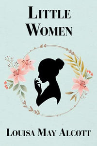 Little Women by Louisa May Alcott 