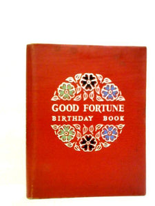 Good Fortune Birthday Book:Compiled From Ancient Astrological Lore 