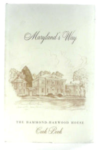 Maryland's Way Hammond-Harwood House Cook Book 