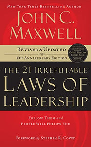 The 21 Irrefutable Laws of Leadership 