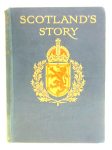 Scotland's Story; A History of Scotland for Boys and Girls 