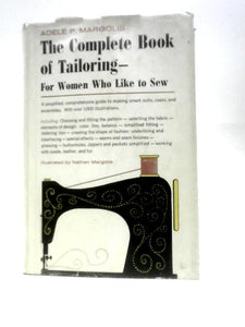 The Complete Book of Tailoring for Women Who Like to Sew 