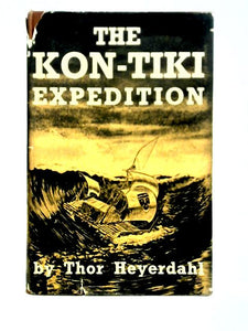 The Kon-Tiki Expedition: By Raft Across The South Seas 