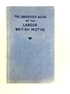 The Observer's Book of the Larger British Moths 