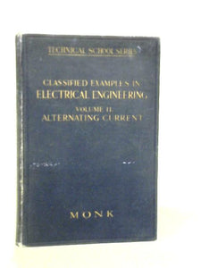 Classified Examples Electrical Engineering Vol.II: Alternating Current 