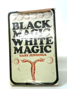 Black Magic, White Magic 