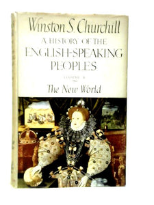 A History Of The English-Speaking Peoples Vol.II The New World 