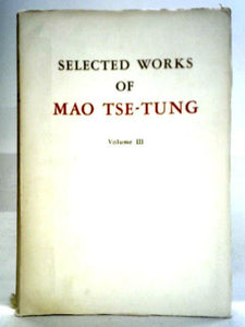 Selected Works of Mao Tse-Tung Volume 3 