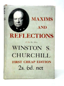 Maxims and Reflections of the Rt. Hon.Winston S.Churchill 