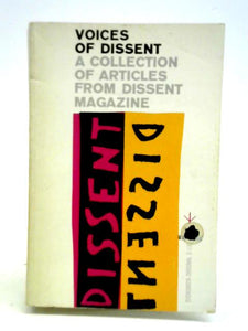 Voices Of Dissent: A Collection Of Articles From Dissent Magazine 