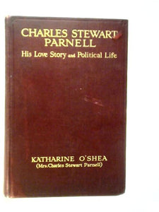 Charles Stewart Parnell, His Love Story and Political Life. Vol.II 