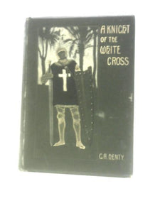 A Knight of the White Cross 