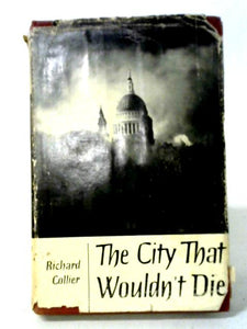 The City That Wouldn't Die: London May 10-11, 1941 