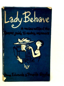 Lady Behave: A Guide to Modern Manners 