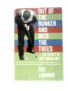 Out Of The Bunker And Into The Trees; Or, The Secret Of High-tension Golf 