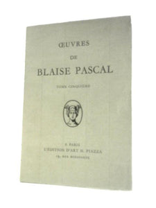 Oeuvre de Blaise Pascal Vol. V 