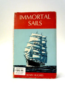 Immortal Sails. A Story of a Welsh Port and Some of Its Ships 