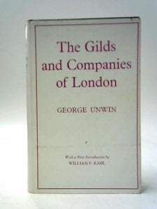 The Gilds And Companies Of London 