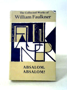 Absalom, Absalom! (The collected works of William Faulkner) 