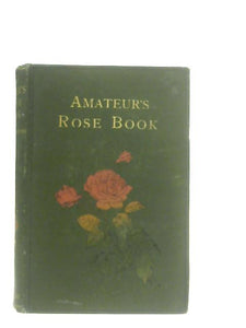 The Amateur's Rose Book 