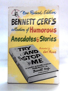 Try and Stop Me: Bennett Cerf's Collection of Humorous Anecdotes and Stories 