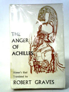 The Anger of Achilles: Homer's Iliad 