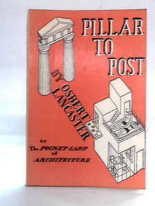 Pillar to Post: The Pocket-Lamp of Architecture 