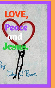 Love, Peace and Jesus. 