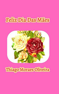 Feliz Dia Das M�es 