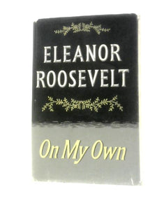 Eleanor Roosevelt On My Own 