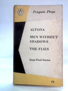 Altona, Men Without Shadows, The Flies 