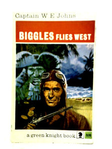 Biggles Flies West (Knight Books) 