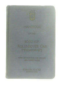 Handbook of the 40 50 H.P. Rolls-Royce Car (