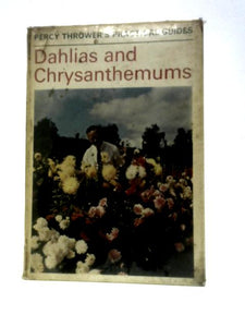 Dahlias and Chrysanthemums (Percy Thrower's Practical Gardening Guides) 