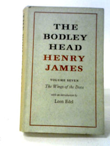 The Bodley Head Henry James, Volume VII. The Wings of the Dove 