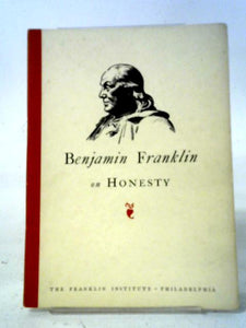 Benjamin Franklin On Honesty 