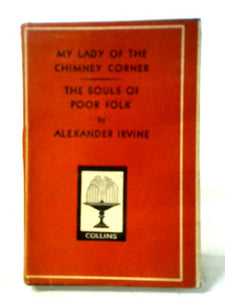 My Lady of the Chimney-Corner & The Souls of Poor Folk 