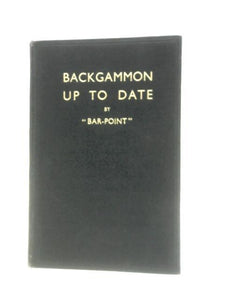 Backgammon Up to Date, with Thumb Index and 27 Diagrams 