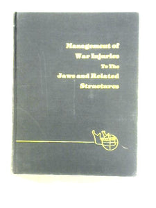 Management of War Injuries to the Jaws and Related Structures 