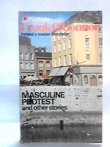 Masculine Protest and Other Stories from Collection Three 