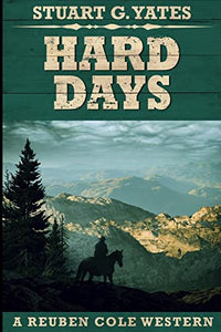 Hard Days (Reuben Cole Westerns Book 3) 