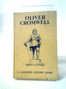 Oliver Cromwell. Ladybird Series 561 