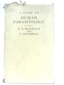 A Guide To Human Parasitology For Medical Practitioners 