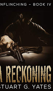 A Reckoning (Unflinching Book 4) 