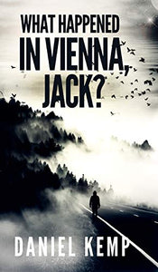 What Happened In Vienna, Jack? (Lies And Consequences Book 1) 